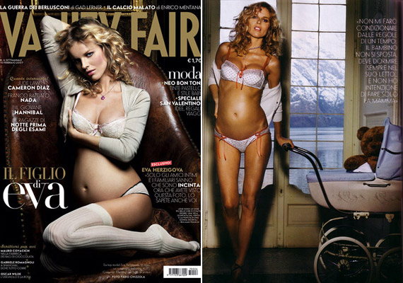 
                        	A cseh származású szupermodellt, Eva Herzigovát még 2007-ben, hat hónapos terhesen örökítették meg a Vanity Fair címlapján.