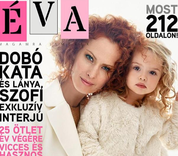 
                        	Dobó Kata ritka kivételt tett, mikor az Éva magazin fotózásán a kis Szofival közösen áll a kamera elé: a képen jól látszik, hogy a kislány mennyire hasonlít az édesanyjára.