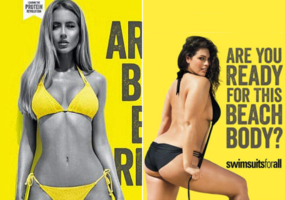 
                        	Fogyasztó proteinporokat reklámoztak a bal oldali képen látható, sárga plakáton Nagy-Britanniában. Azt kérdezték a járókelőktől, készen áll-e testük a bikiniszezonra? Erre jött is az ellenkampány a Sports Illustratedtől: 42-es méretű plus size modellt bújtattak bikinikollekciójuk egyik darabjába, és visszakérdeztek: készen álltok erre a bikinis testre? A kampánynak elképesztő sikere volt.